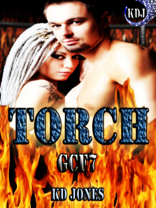 Title details for Torch (Galactic Cage Fighter Series Book 7) by KD Jones - Available